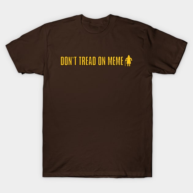 Don't Tread on MEME T-Shirt by  The best hard hat stickers 